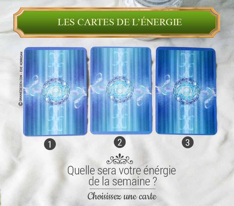 7 au 13 mars - Votre énergie de la semaine - - Quelle sera votre énergie cette semaine - Graine d'Eden tarot et oracle divinatoires