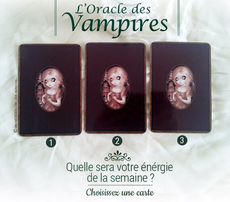 4 au 10 avril - Votre énergie de la semaine avec les cartes Oracle des Vampires de lucy Cavendish - Quelle sera votre énergie cette semaine - Graine d'Eden tarot et oracle divinatoires