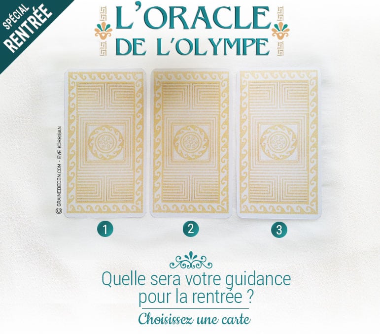 29 aout au 4 septembre - Votre guidance spéciale Rentrée avec Les cartes de l'Oracle de L'Olympe de Emilie Porte - Graine d'Eden Tarots et Oracles divinatoires