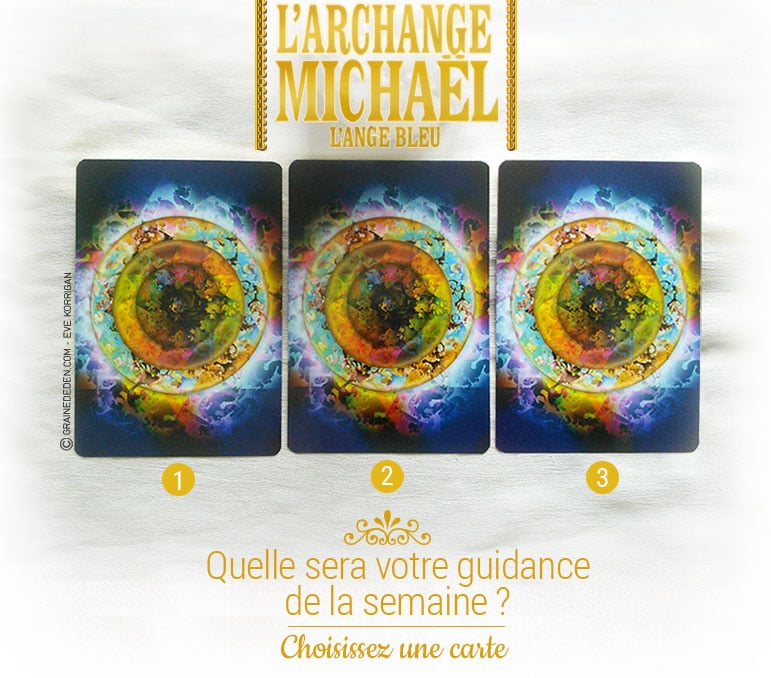 19 au 25 septembre - Votre guidance de la semaine avec l'Oracle de l'IArchange Michael L'Ange Bleu - Graine d'Eden Tarots et Oracles divinatoires