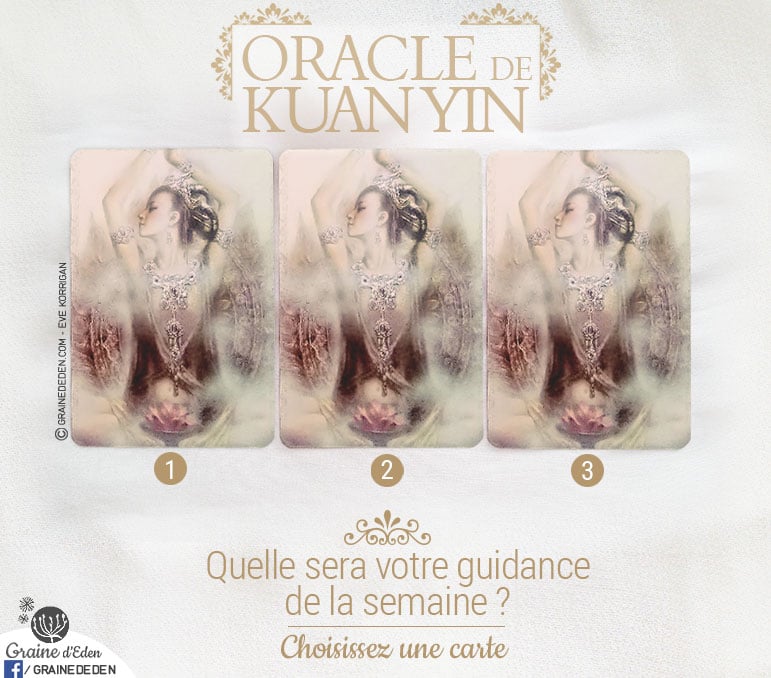 12 au 18 décembre - Votre guidance de la semaine avec Oracle de Kuan Yin de Alana Fairchild - Graine d'Eden Tarots et Oracles divinatoires - avis, review, présentations