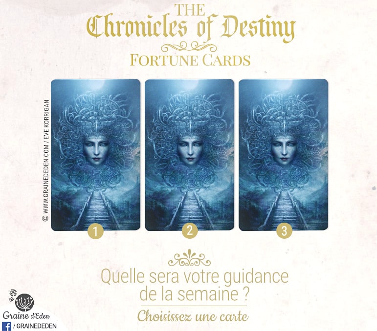 15 au 21 mai 2017 - Votre guidance de la semaine avec les Cartes The Chronicles of Destiny Fortune Cards de Josephine Ellershaw - Graine d'Eden Tarots et Oracles divinatoires - avis, review, présentations