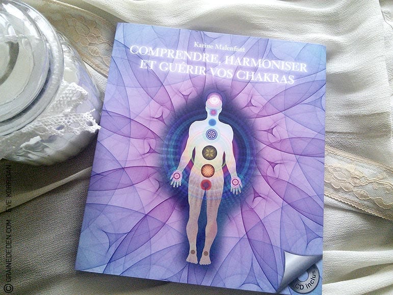 Livre Comprendre et guérir ses chakras - Graine d'Eden présentation de livre