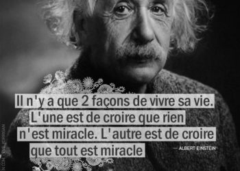 Citation - Albert Einstein - Il n'y a que 2 façons de vivre sa vie ...