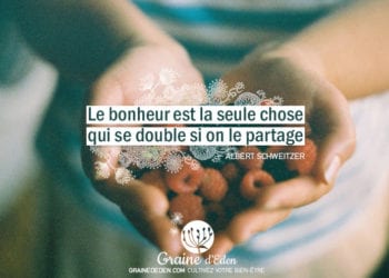 Le bonheur est la seule chose qui se double si on le partage