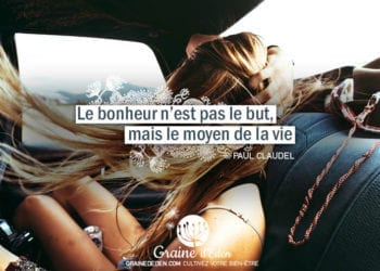 Le bonheur n'est pas le but, mais le moyen de la vie