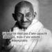 Citation - Gandhi - La force ne vient pas d'une capacité ...