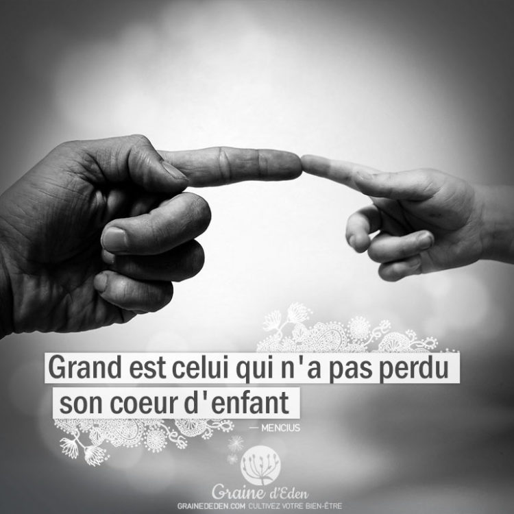 Citation Mencius - Grand est celui qui n'a pas perdu son cœur d'enfant Graine d’Eden citations