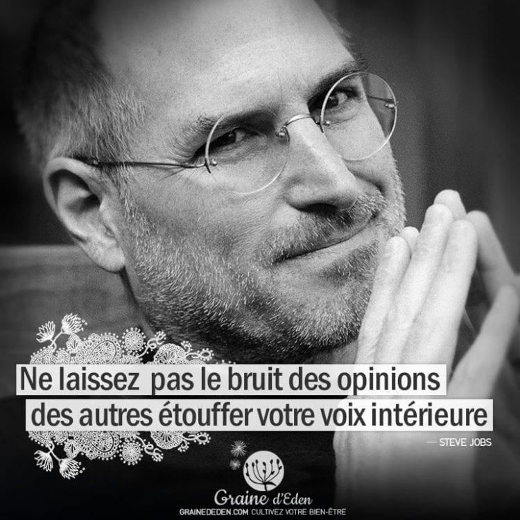 Graine d'Eden citation : Ne laissez pas le bruit des opinions des autres étouffer votre voix intérieure.- STEVE JOBS