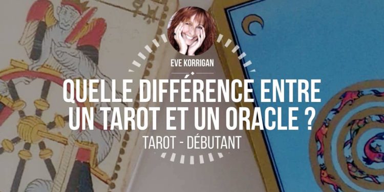 Cours de tarot gratuit - quelle différence entre un tarot et un oracle ? Graine d'Eden - Eve Korrigan