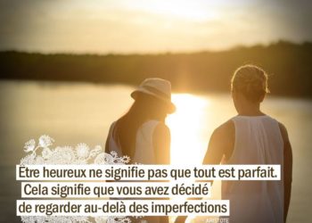 Etre heureux ne signifie pas que tout est parfait. Cela signifie que vous avez décidé de regarder au-delà des imperfections. ARISTOTE - Graine d'Eden citation