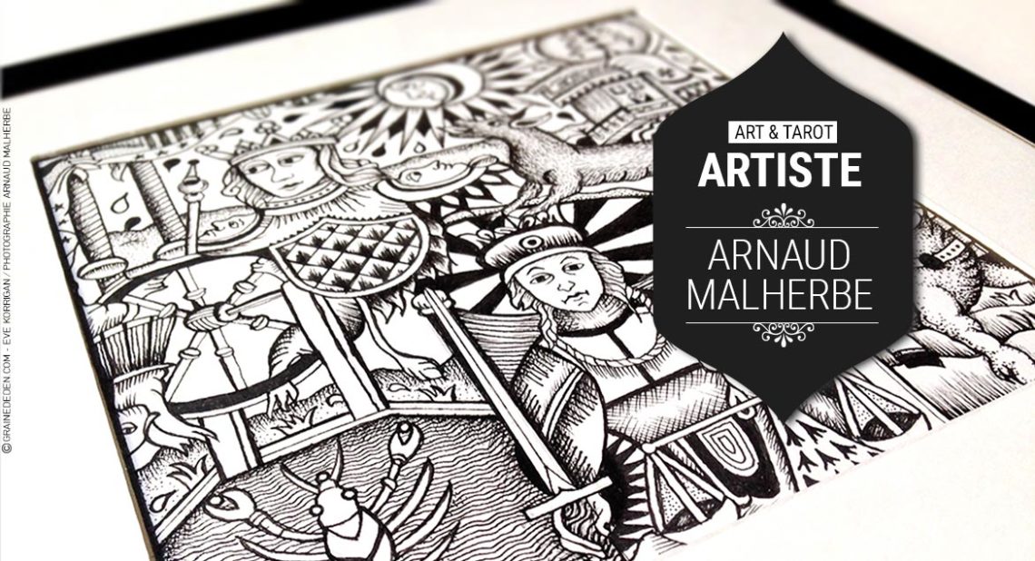 Art et Tarot Artiste Arnaud Malherbe - Arcane Majeur - Tarot divinatoire - Cartes Tarot - Graine d'Eden