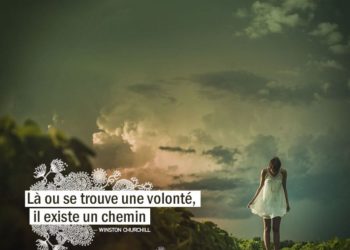 Là où se trouve une volonté, il existe un chemin. WINSTON CHURCHILL - Graine d'Eden Citation