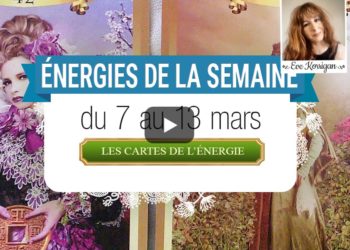 7 au 13 mars - Votre énergie de la semaine - - Quelle sera votre énergie cette semaine - Graine d'Eden tarot et oracle divinatoires