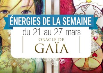 21 au 27 mars - Votre énergie de la semaine - Quelle sera votre énergie cette semaine - Graine d'Eden tarot et oracle divinatoires