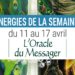 10 au 17 avril - Votre énergie de la semaine avec les cartes Oracle du Messager de Ravynne Phelan - Quelle sera votre énergie cette semaine - Graine d'Eden tarot et oracle divinatoires