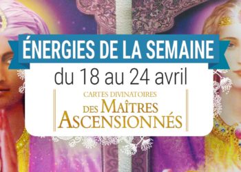 18 au 24 avril - Votre énergie de la semaine avec les cartes Divinatoires des Maîtres Ascensionnés de Doreen Virtue - Quelle sera votre énergie cette semaine - Graine d'Eden tarot et oracle divinatoires