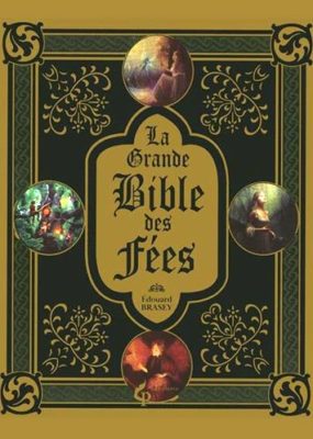 La Grande Bible des Fées de Edouerd Brasey - Graine d'Eden Tarots, Oracles divinatoires - Livres de développement personnel, spritualité