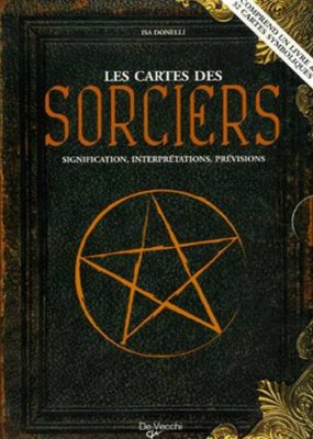 Les cartes des Sorciers de Isa Donelli - Graine d'Eden Tarots, Oracles divinatoires - Livres de développement personnel, spritualité
