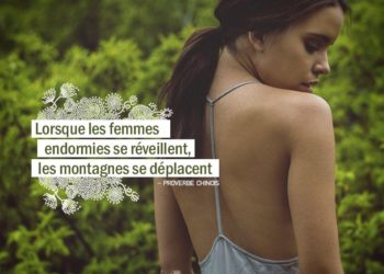 Lorsque les femmes endormies se réveillent, les montagnes se déplacent. PROVERBE CHINOIS - Graine d'Eden Citation