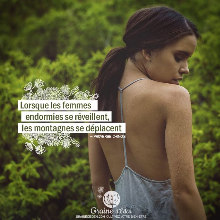 Lorsque les femmes endormies se réveillent, les montagnes se déplacent. PROVERBE CHINOIS - Graine d'Eden Citation