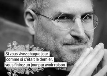 Si vous vivez chaque jour comme si c'était le dernier, vous finirez un jour par avoir raison. STEVE JOBS - Graine d'Eden Citation