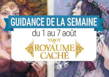 1 au 7 aout - Votre guidance de la semaine Le Tarot du Royaume Caché de Barbara Moore et Julia Jeffrey - Graine d'Eden Tarots et Oracles divinatoires