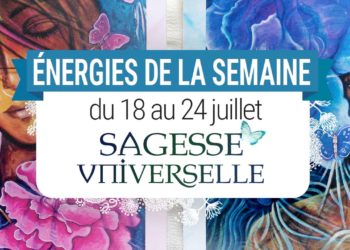 18 au 24 juillet - Votre guidance de la semaine Sagesse Universelle de Toni Carmine Salerno - Graine d'Eden Tarots et Oracles divinatoires