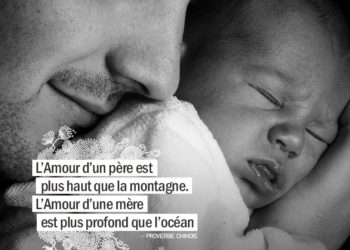 L'Amour d'un père est plus haut que la montagne. L'Amour d'une mère est plus grand que l'océan. PROVERBE CHINOIS - Graine d'Eden Citation