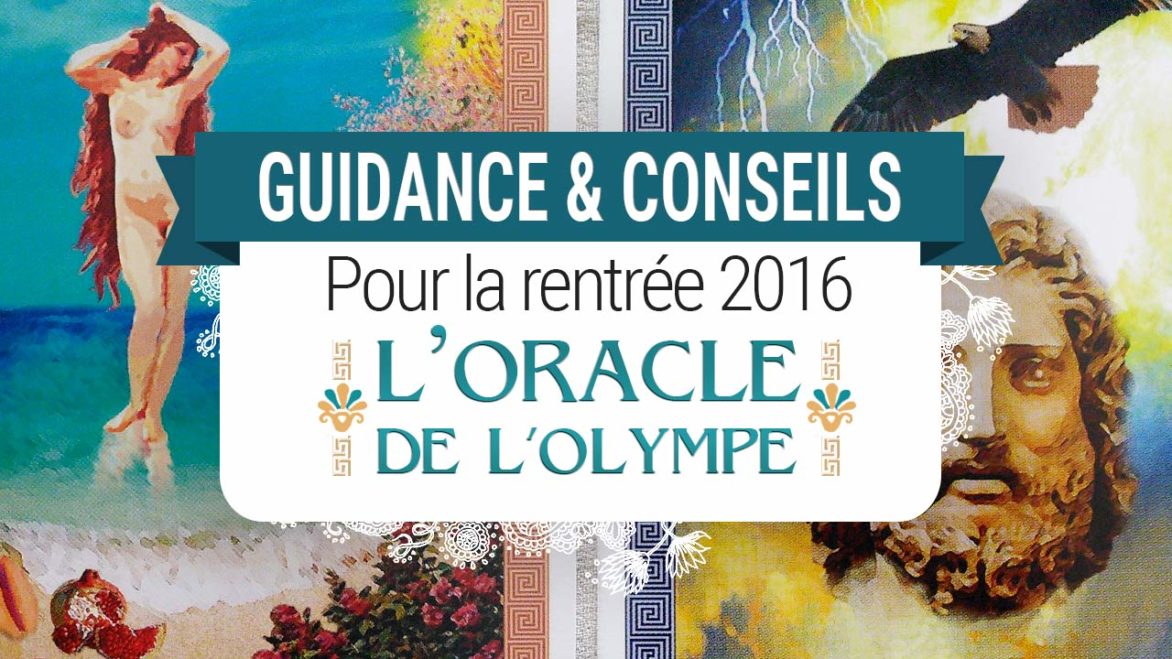 29 aout au 4 septembre - Votre guidance spéciale Rentrée avec Les cartes de l'Oracle de L'Olympe de Emilie Porte - Graine d'Eden Tarots et Oracles divinatoires