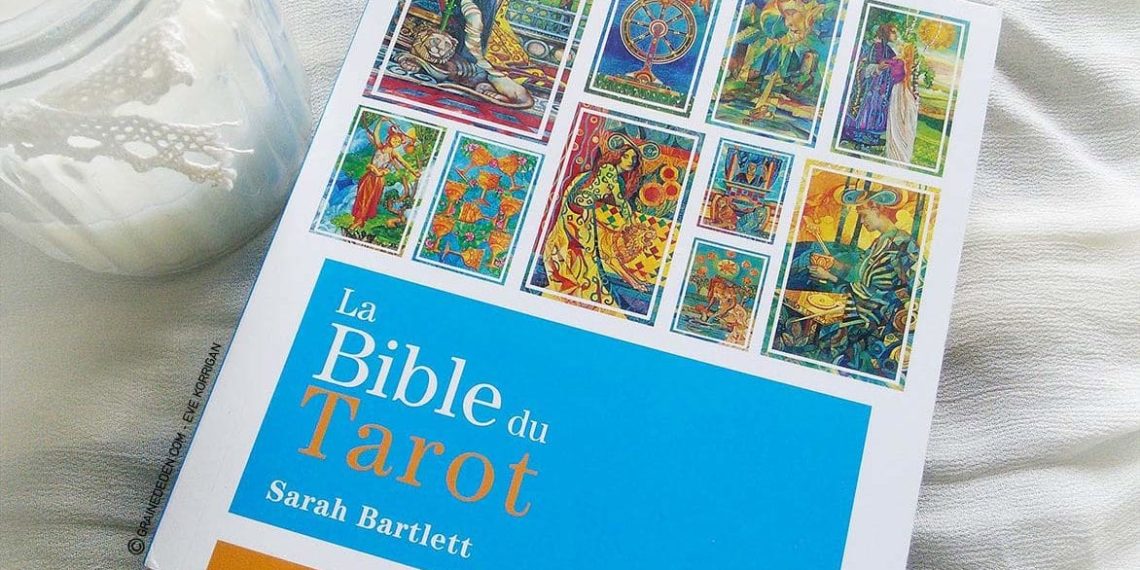 Review La Bible du Tarot de Sarah Bartlett - Graine d'Eden Développement personnel, spiritualité, guidance, livres, oracles et tarots divinatoires - La bibliothèque des Tarots