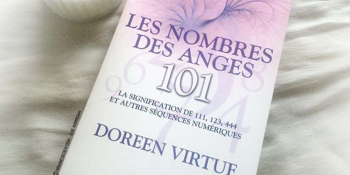 Review du livre Les Nombres des Anges 101 de Doreen Virtue - Graine d'Eden Développement personnel, spiritualité, guidance, livres, oracles et tarots divinatoires - Avis et présentations