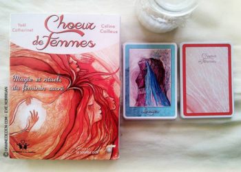 Choeur de Femmes de Yaël Catherinet et Céline Cailleux - Graine d'Eden Développement personnel, spiritualité, tarots et oracles divinatoires, Bibliothèques des Oracles, avis, présentation, review