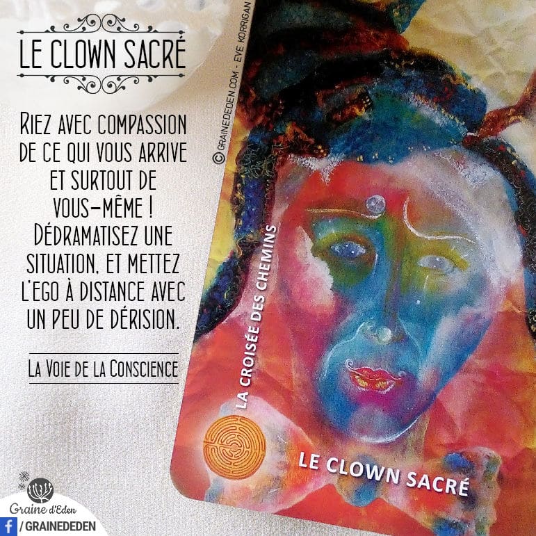 Les Cartes La voie de la Conscience - Carte Le Clown Sacré - Rire de soi-même - Graine d'Eden Développement personnel, spiritualité, tarots et oracles divinatoires, Bibliothèques des Oracles, avis, présentation, review