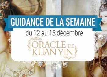 12 au 18 décembre - Votre guidance de la semaine avec Oracle de Kuan Yin de Alana Fairchild - Graine d'Eden Tarots et Oracles divinatoires - avis, review, présentations