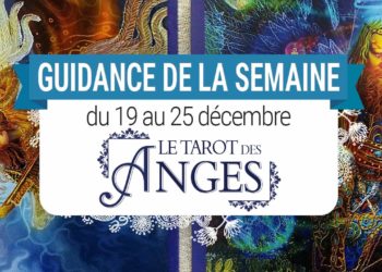 19 au 25 décembre - Votre guidance de la semaine avec Le Tarot des Anges de Doreen Virtue et Le Grand Livre du Tarot des Anges - Graine d'Eden Tarots et Oracles divinatoires - avis, review, présentations