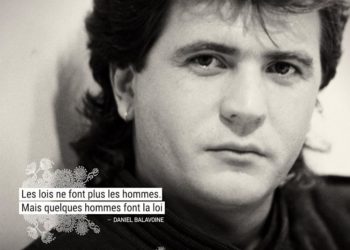 Les lois ne font plus les hommes. Mais quelques hommes font la loi. DANIEL BALAVOINE - Graine d'Eden Citation