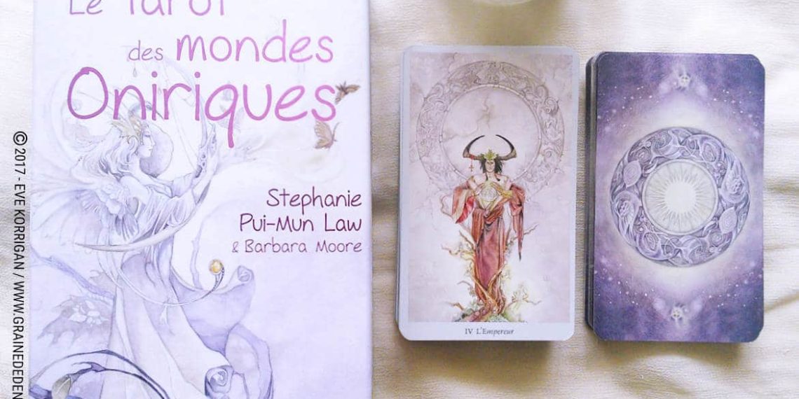 Le Tarot des Mondes Oniriques de Stephanie Pui-Mun Law et Barbara Moore - Graine d'Eden Développement personnel, spiritualité, tarots et oracles divinatoires, Bibliothèques des Oracles, avis, présentation, review , revue