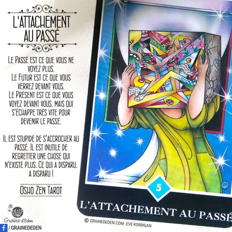 Tarot Osho Zen - carte L'Attachement au passé - Graine d'Eden Développement personnel, spiritualité, tarots et oracles divinatoires, Bibliothèques des Oracles, avis, présentation, review