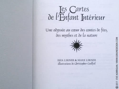 Les Cartes de l'Enfant Intérieur et son Grand Livre de Isha et Mark Lerner - Découvrez ce Tarot. Graine d'Eden - Fiche de La bibliothèque des Tarots divinatoires. Présentation et images.. Graine d'Eden - Fiche de La bibliothèque des Oracles. Présentation et images.. Graine d'Eden - Fiche de La bibliothèque des Oracles. Présentation et images. Graine d'Eden - Fiche de La bibliothèque des Oracles. Présentation et images. - Graine d'Eden Développement personnel, spiritualité, tarots et oracles divinatoires, Bibliothèques des Oracles, avis, présentation, review , revue