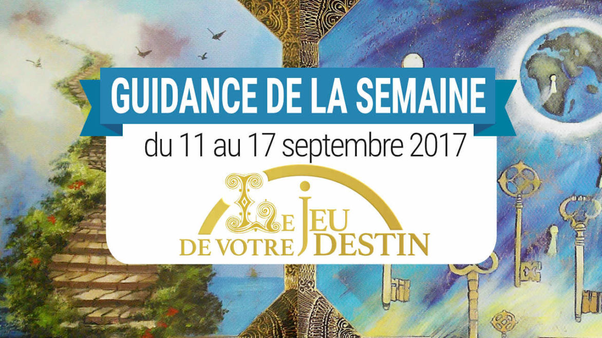 11 au 17 Septembre 2017 - Votre guidance de la semaine avec Le Jeu de votre Destin de Esmeralda Bernard et Julian Van bur - Graine d'Eden Développement personnel, spiritualité, tarots et oracles divinatoires, Bibliothèques des Oracles, avis, présentation, review , revue