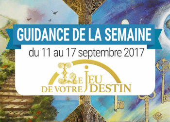 11 au 17 Septembre 2017 - Votre guidance de la semaine avec Le Jeu de votre Destin de Esmeralda Bernard et Julian Van bur - Graine d'Eden Développement personnel, spiritualité, tarots et oracles divinatoires, Bibliothèques des Oracles, avis, présentation, review , revue