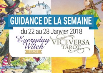 22 au 28 janvier 2018 - Votre guidance de la semaine avec Everyday Witch Tarot et Vice Versa Tarot - Graine d'Eden Eve Korrigan - Développement personnel, spiritualité, tarots et oracles divinatoires, Bibliothèques des Oracles, avis, présentation, review , revue