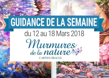 12 au 18 Mars 2018 - Votre guidance de la semaine avec Oracle Murmures de la Nature de Angela Hartfield et Josephine Wall - Graine d'Eden Développement personnel, spiritualité, tarots et oracles divinatoires, Bibliothèques des Oracles, avis, présentation, review , revue