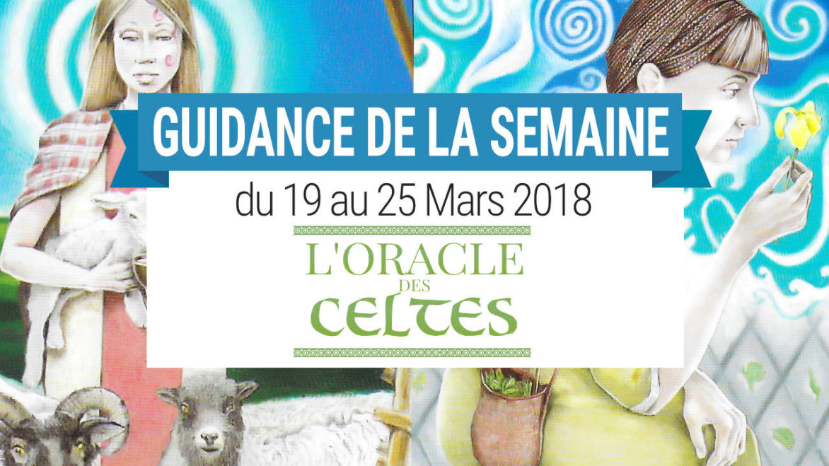 19 au 25 Mars 2018 - Votre guidance de la semaine avec L'Oracle des Celtes de Caitlin Matthews - Graine d'Eden Développement personnel, spiritualité, tarots et oracles divinatoires, Bibliothèques des Oracles, avis, présentation, review , revue