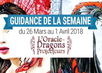 26 Mars au 1 Avril 2018 - Votre guidance de la semaine avec l'Oracle des Dragons Protecteurs de Lucy Cavendish - Graine d'Eden Développement personnel, spiritualité, tarots et oracles divinatoires, Bibliothèques des Oracles, avis, présentation, review , revue