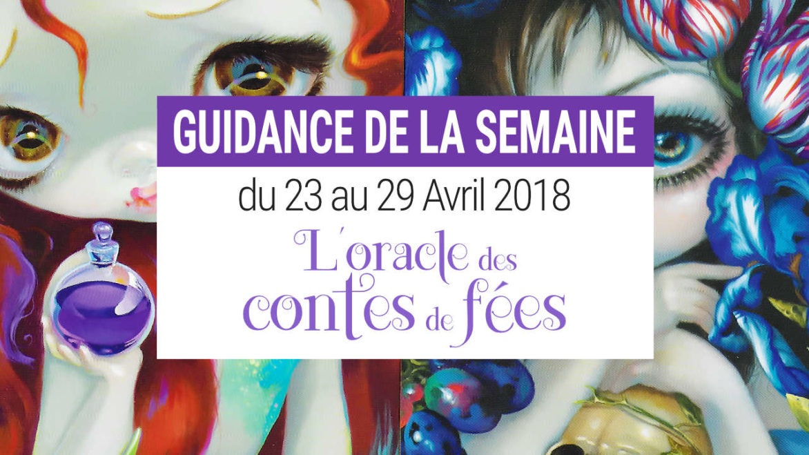 23 au 29 Avril 2018 - Votre guidance de la semaine avec l'Oracle des Fées de Lucy Cavendish et Jasmine Becket-Griffith - Graine d'Eden Développement personnel, spiritualité, tarots et oracles divinatoires, Bibliothèques des Oracles, avis, présentation, review , revue