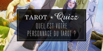 Tarot Quizz : Quel est votre personnage du Tarot ? Répondez à ces quelques questions pour découvrir à quel personnage du Tarot vous ressemblez afin de recevoir sa Sagesse.