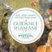 Guidance Shamane : Quel est votre message de sagesse ? Votre guidance avec Mystical Shaman Oracle deck - Graine d'Eden Développement personnel, spiritualité, tarots et oracles divinatoires, Bibliothèques des Oracles, avis, présentation, review tarot oracle , revue tarot oracle