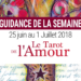 25 juin au 1 juillet 2018 - Votre guidance de la semaine avec le Tarot de l'Amour- Graine d'Eden Développement personnel, spiritualité, tarots et oracles divinatoires, Bibliothèques des Oracles, avis, présentation, review tarot oracle , revue tarot oracle